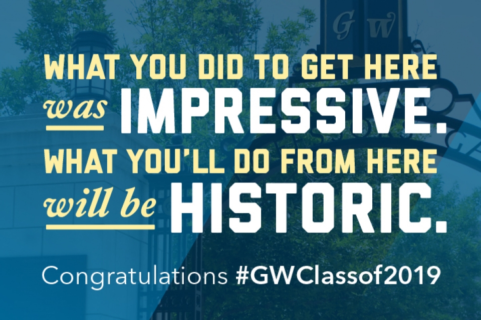 Washington University the Class of 2019 The GW
